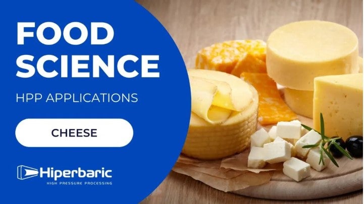 High‑Pressure Processing (HPP) for Cheese: Food Safety, Shelf Life, and Room for Innovation-feature-image
